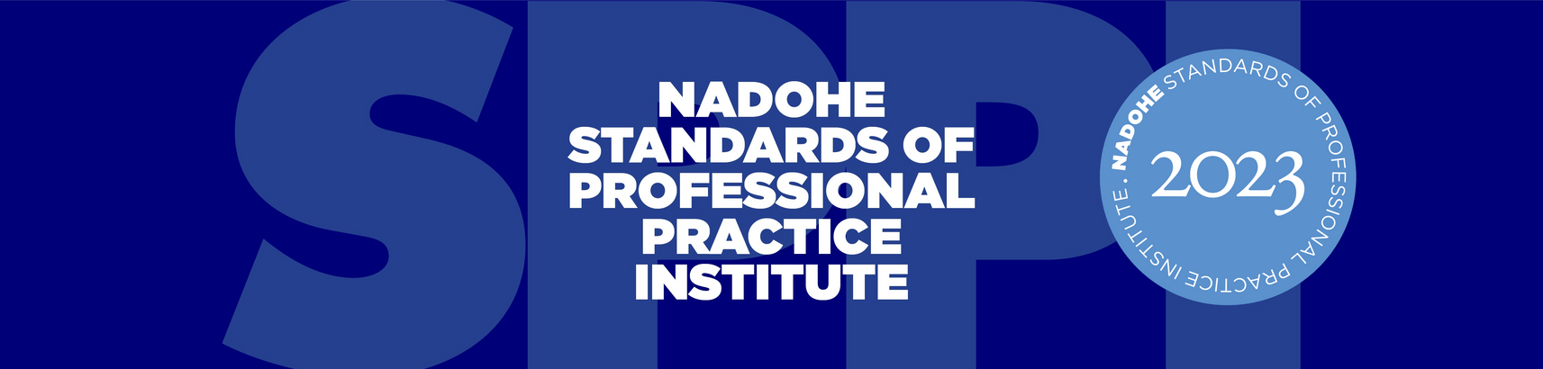 2023 NADOHE Standards of Professional Practice Institute